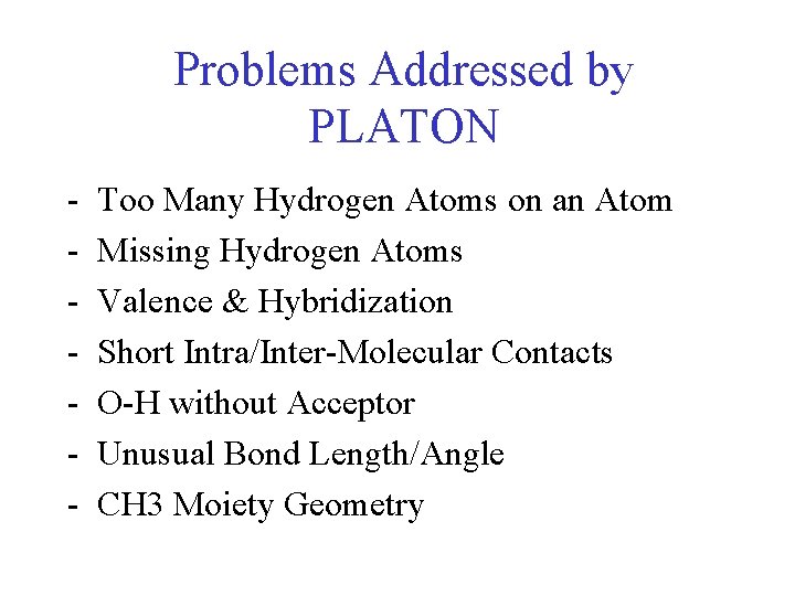 Problems Addressed by PLATON - Too Many Hydrogen Atoms on an Atom Missing Hydrogen