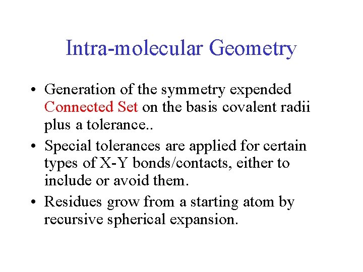 Intra-molecular Geometry • Generation of the symmetry expended Connected Set on the basis covalent