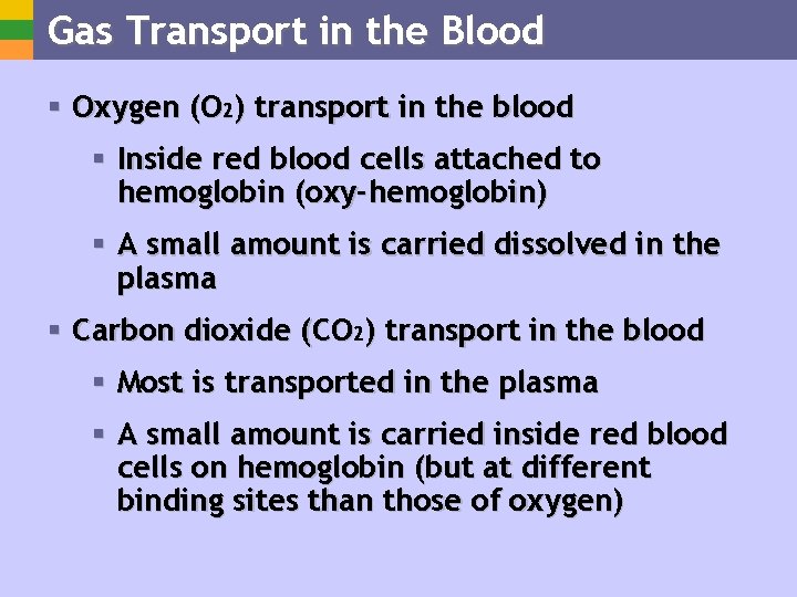 Gas Transport in the Blood § Oxygen (O 2) transport in the blood §
