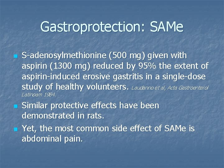 Gastroprotection: SAMe n S-adenosylmethionine (500 mg) given with aspirin (1300 mg) reduced by 95%