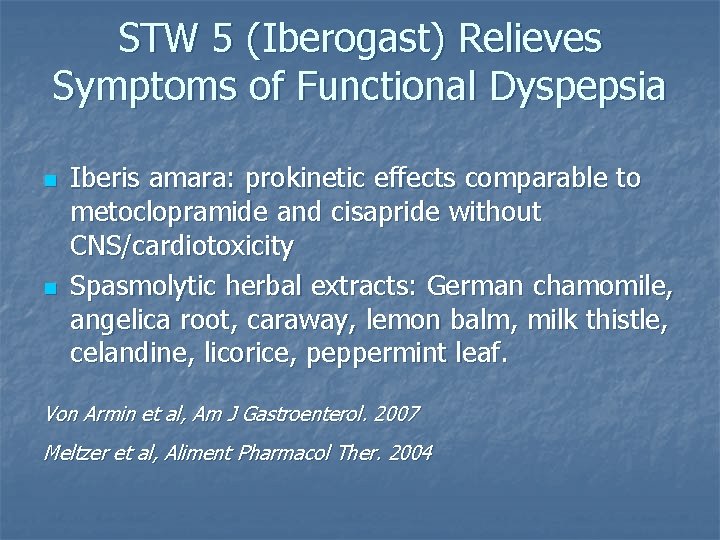 STW 5 (Iberogast) Relieves Symptoms of Functional Dyspepsia n n Iberis amara: prokinetic effects