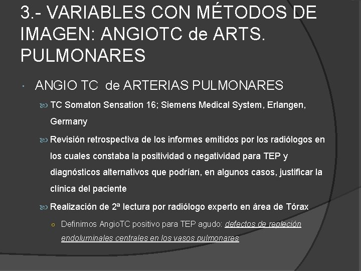 3. - VARIABLES CON MÉTODOS DE IMAGEN: ANGIOTC de ARTS. PULMONARES ANGIO TC de 3. - VARIABLES CON MÉTODOS DE IMAGEN: ANGIOTC de ARTS. PULMONARES ANGIO TC de