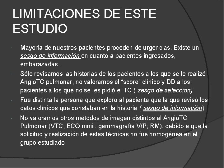 LIMITACIONES DE ESTUDIO Mayoría de nuestros pacientes proceden de urgencias. Existe un sesgo de LIMITACIONES DE ESTUDIO Mayoría de nuestros pacientes proceden de urgencias. Existe un sesgo de