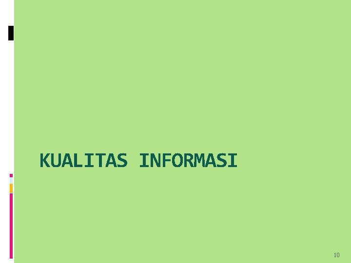 KUALITAS INFORMASI 10 