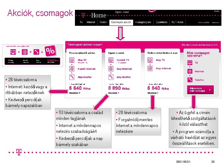 Akciók, csomagok § 28 tévécsatorna § Internet: kezdő vagy a ritkábban netezőknek § Kedvező