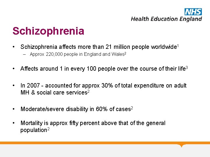 Schizophrenia • Schizophrenia affects more than 21 million people worldwide 1 – Approx 220,
