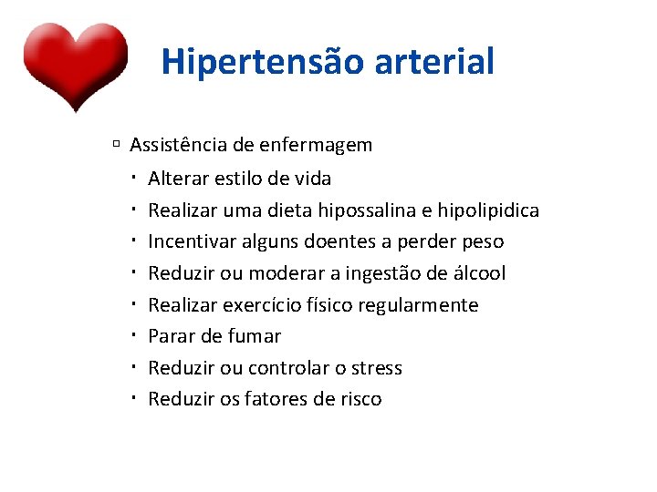 Hipertensão arterial Assistência de enfermagem Alterar estilo de vida Realizar uma dieta hipossalina e