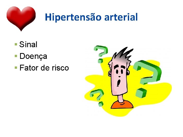 Hipertensão arterial Sinal Doença Fator de risco 