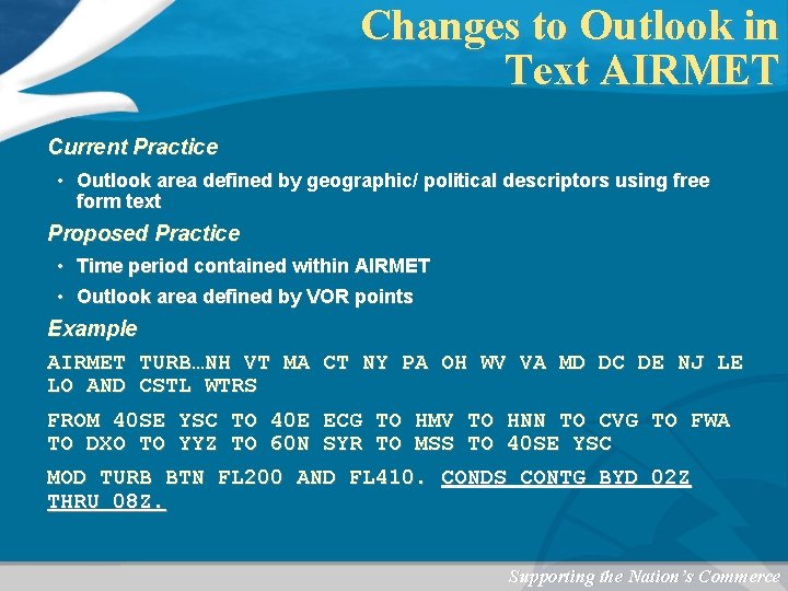Changes to Outlook in Text AIRMET Current Practice • Outlook area defined by geographic/