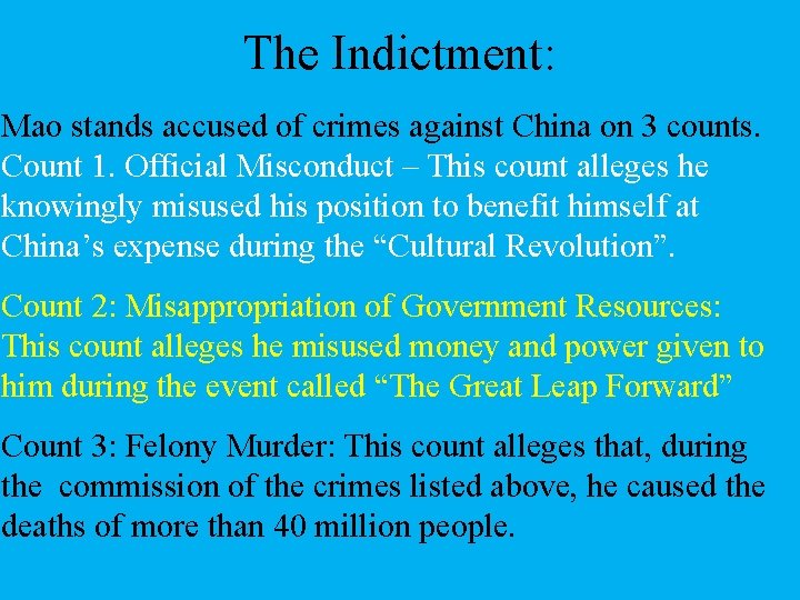 The Indictment: Mao stands accused of crimes against China on 3 counts. Count 1.