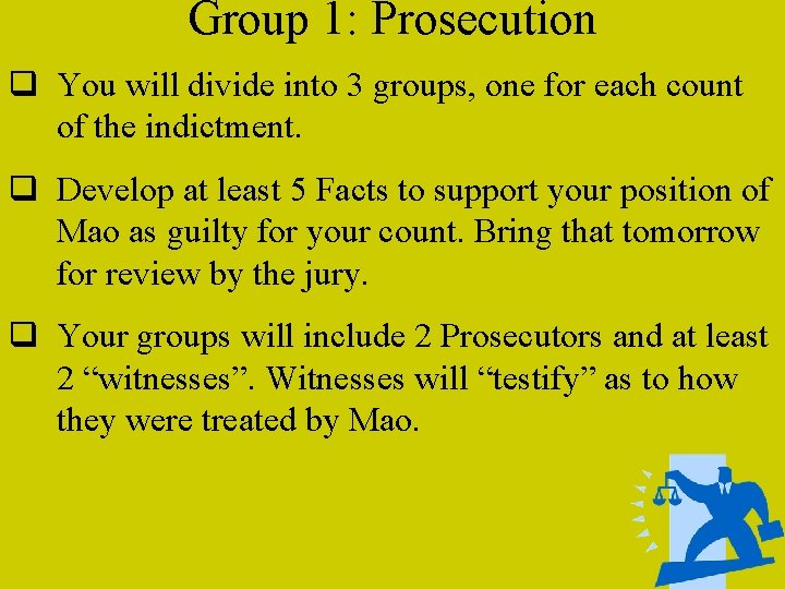 Group 1: Prosecution q You will divide into 3 groups, one for each count
