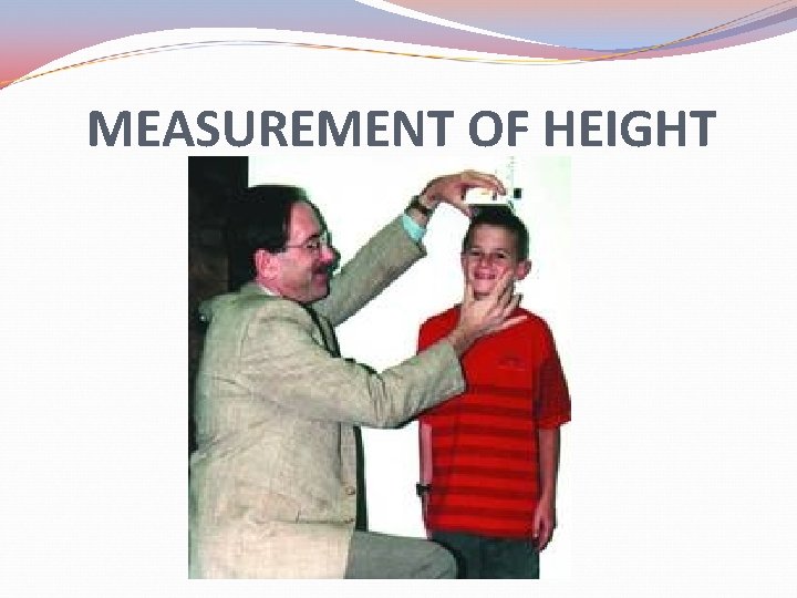 MEASUREMENT OF HEIGHT 