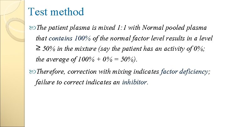 Test method The patient plasma is mixed 1: 1 with Normal pooled plasma that