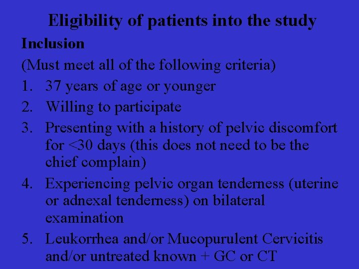 Eligibility of patients into the study Inclusion (Must meet all of the following criteria)