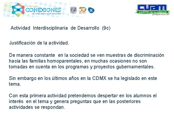 Actividad Interdisciplinaria de Desarrollo (9 c) Justificación de la actividad. De manera constante en