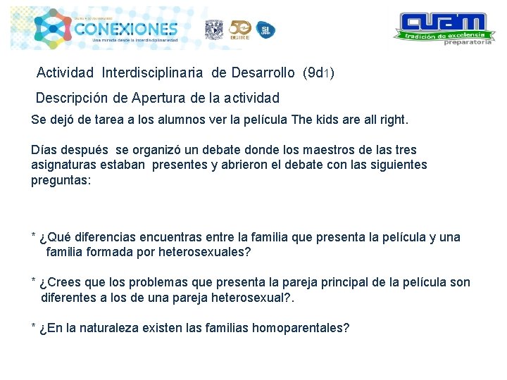 Actividad Interdisciplinaria de Desarrollo (9 d 1) Descripción de Apertura de la actividad Se