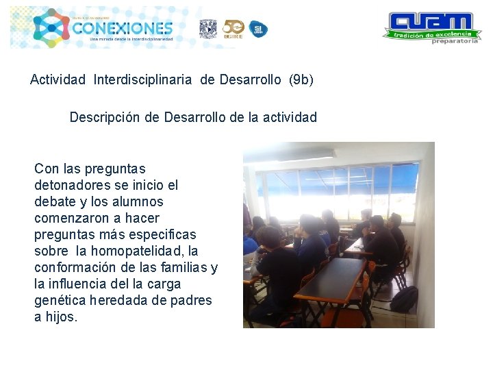 Actividad Interdisciplinaria de Desarrollo (9 b) Descripción de Desarrollo de la actividad Con las