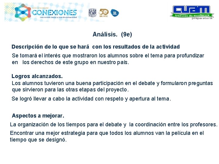 Análisis. (9 e) Descripción de lo que se hará con los resultados de la