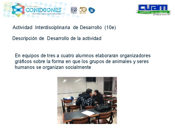 Actividad Interdisciplinaria de Desarrollo (10 e) Descripción de Desarrollo de la actividad En equipos