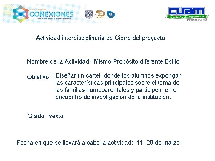 Actividad interdisciplinaria de Cierre del proyecto Nombre de la Actividad: Mismo Propósito diferente Estilo