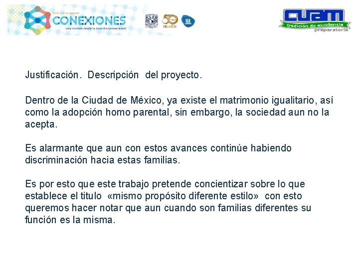 Justificación. Descripción del proyecto. Dentro de la Ciudad de México, ya existe el matrimonio