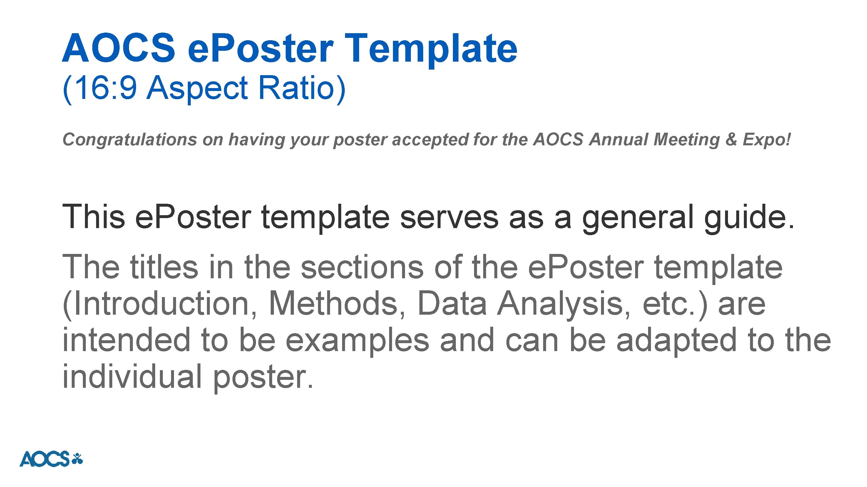 AOCS e. Poster Template (16: 9 Aspect Ratio) Congratulations on having your poster accepted