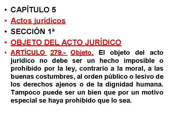  • • CAPÍTULO 5 Actos jurídicos SECCIÓN 1ª OBJETO DEL ACTO JURÍDICO •