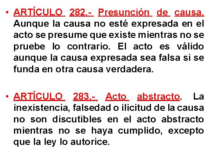  • ARTÍCULO 282. - Presunción de causa. Aunque la causa no esté expresada