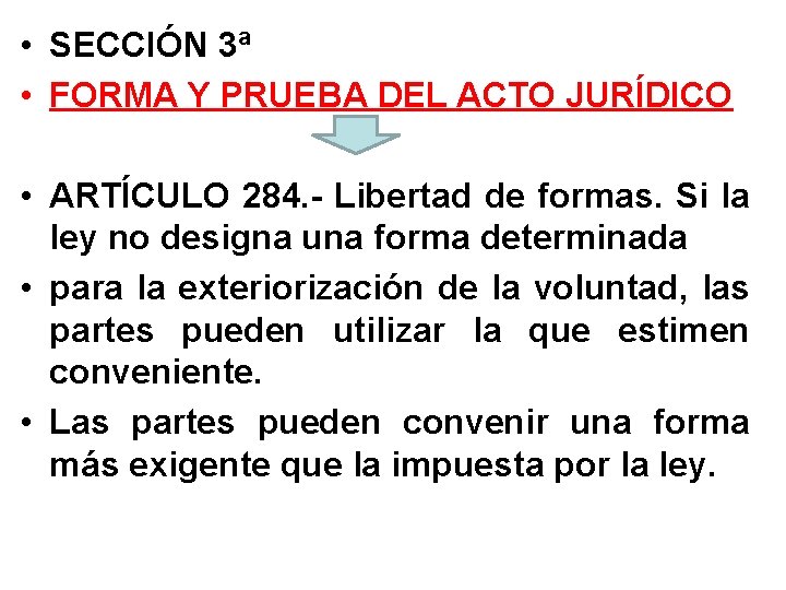  • SECCIÓN 3ª • FORMA Y PRUEBA DEL ACTO JURÍDICO • ARTÍCULO 284.