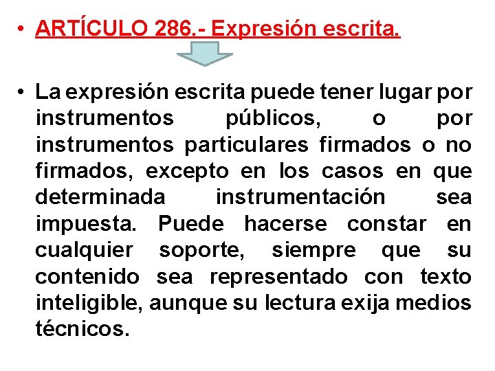  • ARTÍCULO 286. - Expresión escrita. • La expresión escrita puede tener lugar