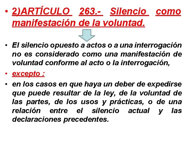  • 2)ARTÍCULO 263. - Silencio como manifestación de la voluntad. • El silencio