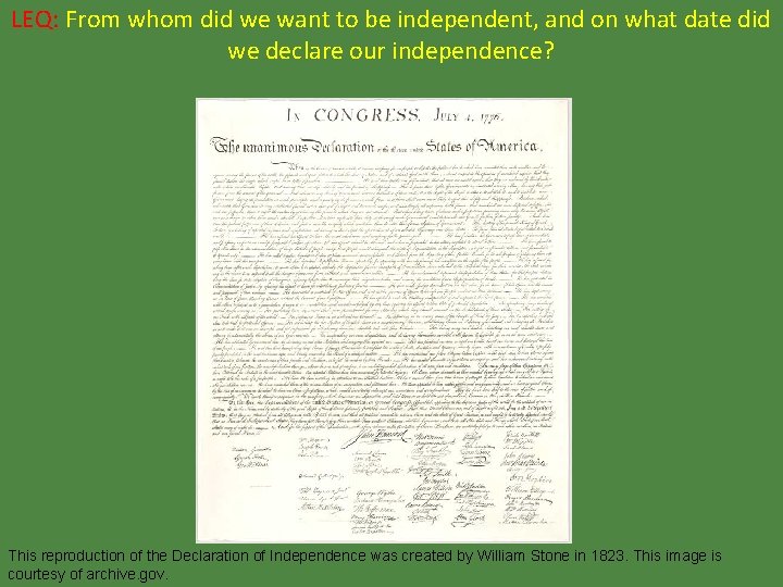 LEQ: From whom did we want to be independent, and on what date did