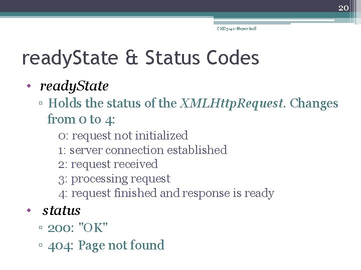 20 CISC 3140 -Meyer-lec 8 ready. State & Status Codes • ready. State ▫