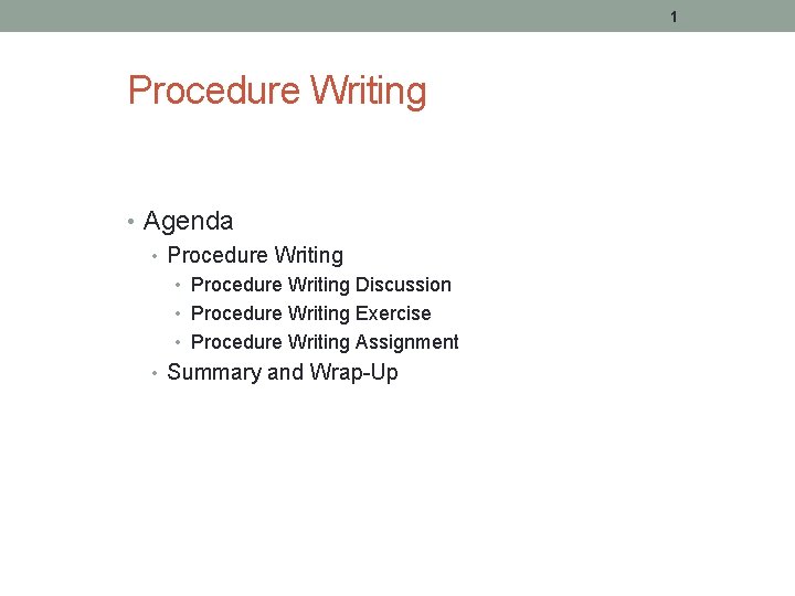 1 Procedure Writing • Agenda • Procedure Writing Discussion • Procedure Writing Exercise •