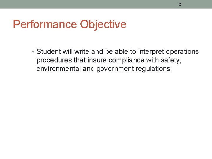 2 Performance Objective • Student will write and be able to interpret operations procedures