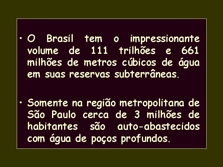  • O Brasil tem o impressionante volume de 111 trilhões e 661 milhões