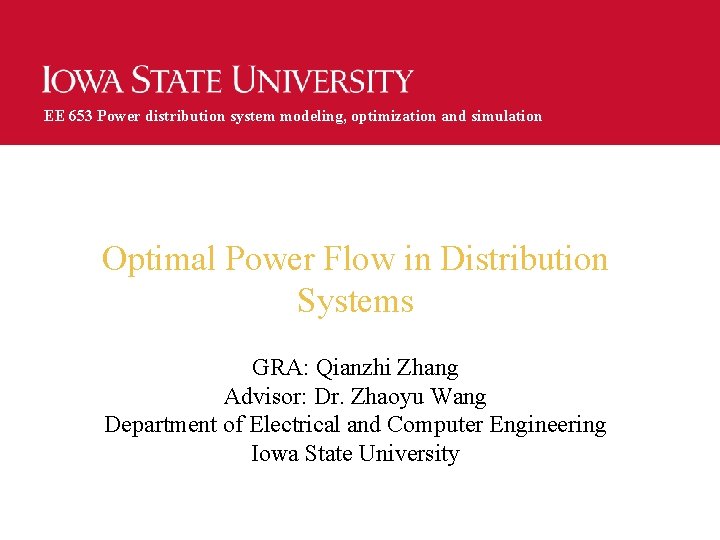 EE 653 Power distribution system modeling, optimization and simulation Optimal Power Flow in Distribution