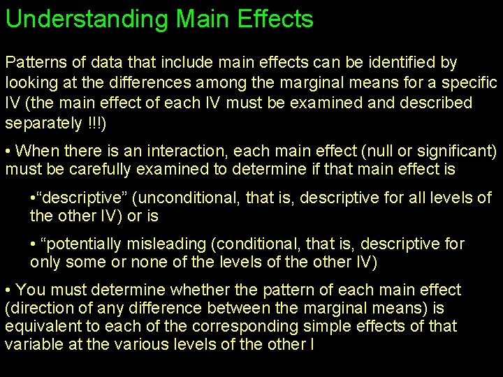 Understanding Main Effects Patterns of data that include main effects can be identified by