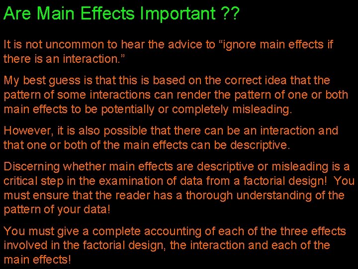 Are Main Effects Important ? ? It is not uncommon to hear the advice