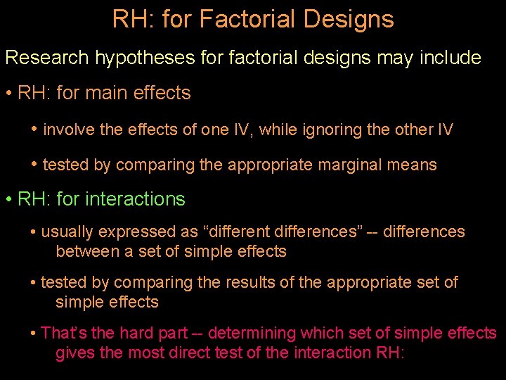 RH: for Factorial Designs Research hypotheses for factorial designs may include • RH: for