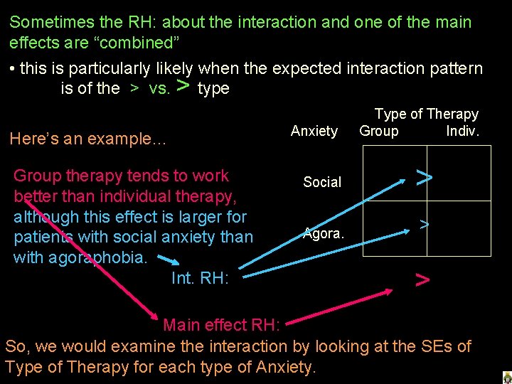Sometimes the RH: about the interaction and one of the main effects are “combined”