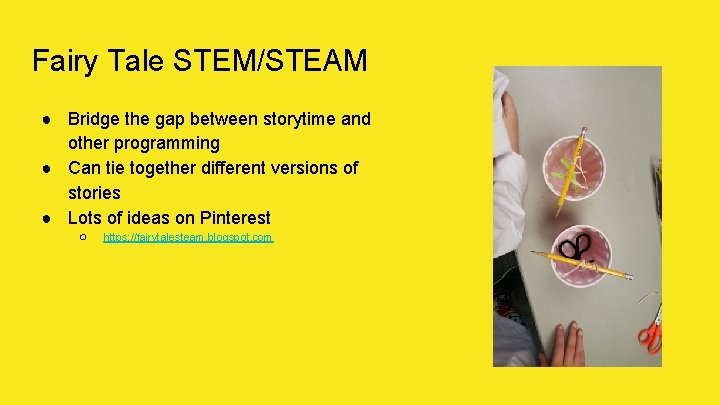 Fairy Tale STEM/STEAM ● Bridge the gap between storytime and other programming ● Can