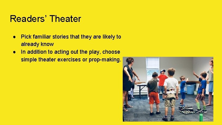 Readers’ Theater ● Pick familiar stories that they are likely to already know ●