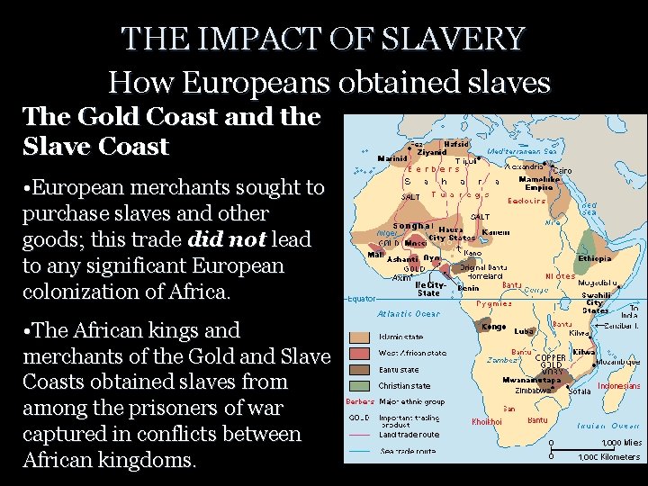THE IMPACT OF SLAVERY How Europeans obtained slaves The Gold Coast and the Slave