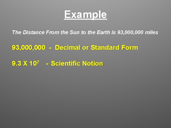 Example The Distance From the Sun to the Earth is 93, 000 miles 93, Example The Distance From the Sun to the Earth is 93, 000 miles 93,