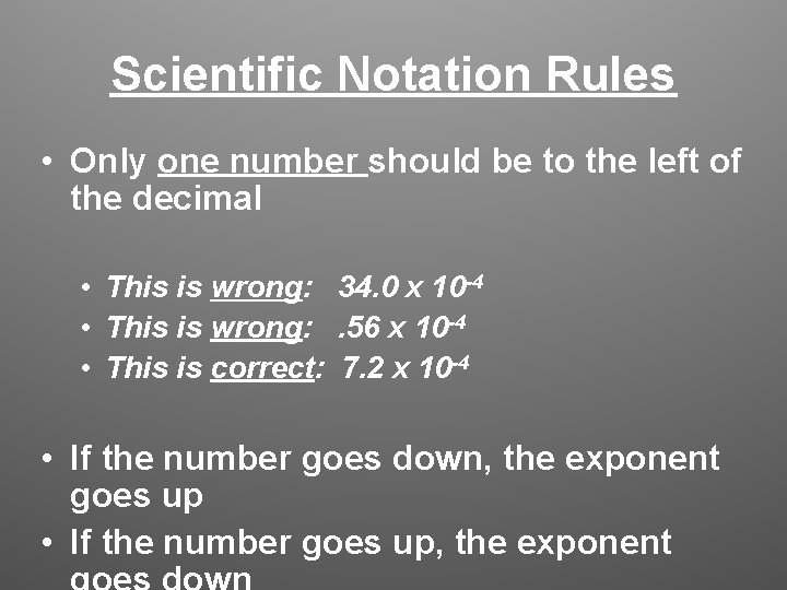 Scientific Notation Rules • Only one number should be to the left of the Scientific Notation Rules • Only one number should be to the left of the