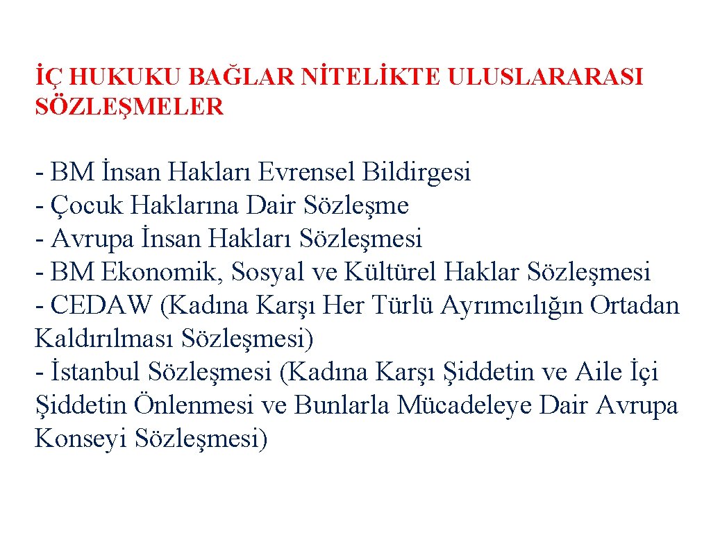 İÇ HUKUKU BAĞLAR NİTELİKTE ULUSLARARASI SÖZLEŞMELER - BM İnsan Hakları Evrensel Bildirgesi - Çocuk