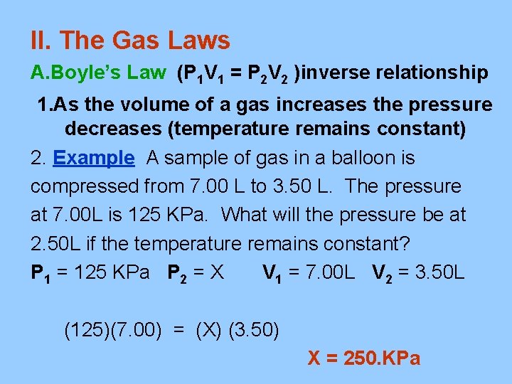 II. The Gas Laws A. Boyle’s Law (P 1 V 1 = P 2