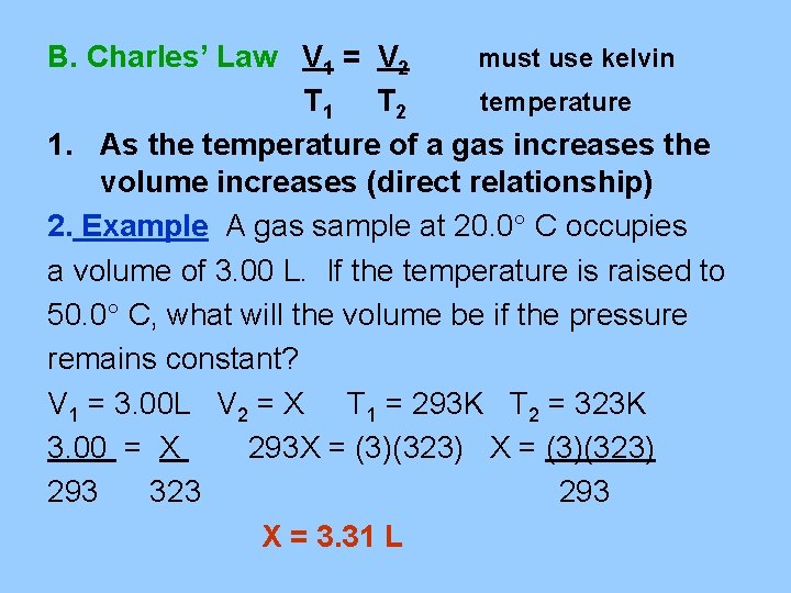 B. Charles’ Law V 1 = V 2 must use kelvin T 1 T