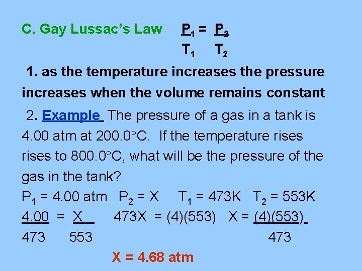 C. Gay Lussac’s Law P 1 = P 2 T 1 T 2 1.